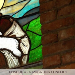 Episode 45: Navigating Conflict 