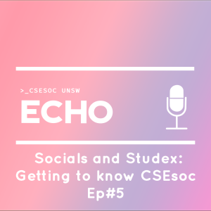 Socials and Studex - Getting to Know CSESoc Ep#5