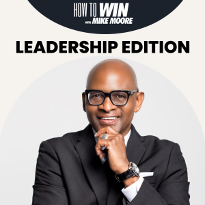 Episode 244: The Essence of Leadership Part 4 Role and Responsibility of the Leader and The Needs of the Follower