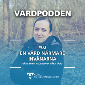 02# Nära vård - en vård närmare invånarna