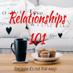 Relationships 101 - Love