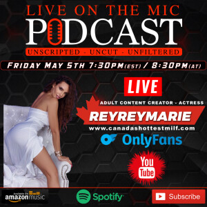 #54 Rey Rey Marie Canada’s Hottest Milf (Full Interview) | Live on the