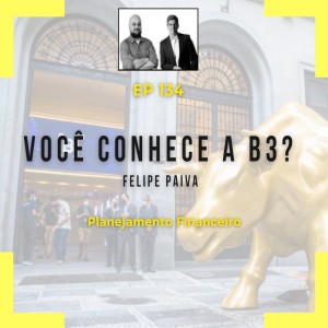 Ep 134 - Bolsa de Valores