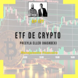 Ep 137 - ETF de Cryto (Hashdex)