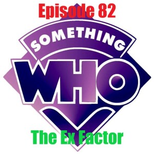Episode 82: The Ex Factor
