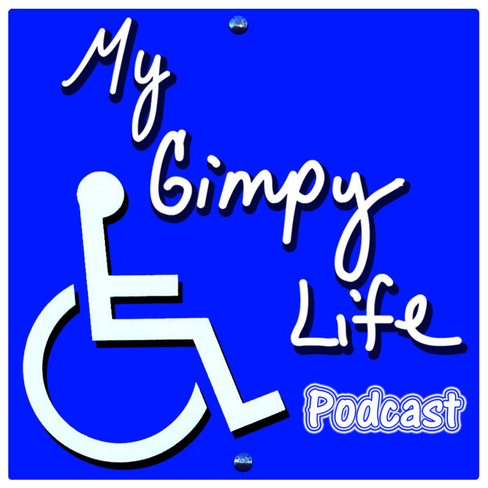 My Gimpy Life Podcast Episode 11