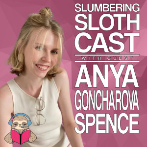 Episode 112 - A Conversation with Anya Goncharova Spence