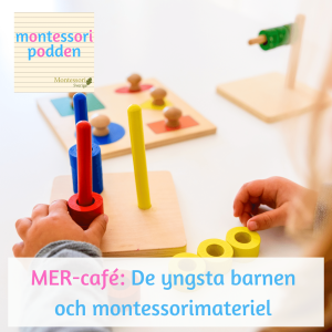 MER-café: De yngsta barnen och montessorimateriel