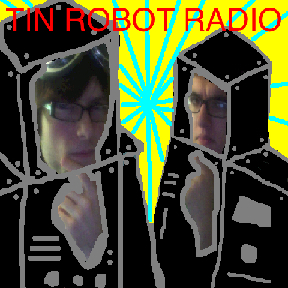 Tin Robot Radio 01 - Flying shoes, cake and the bat cave.