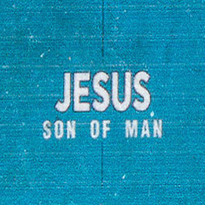 Jesus- Son Of Man