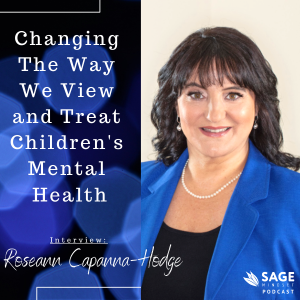 Dr. Roseann - Changing The Way We View and Treat Children's Mental Health
