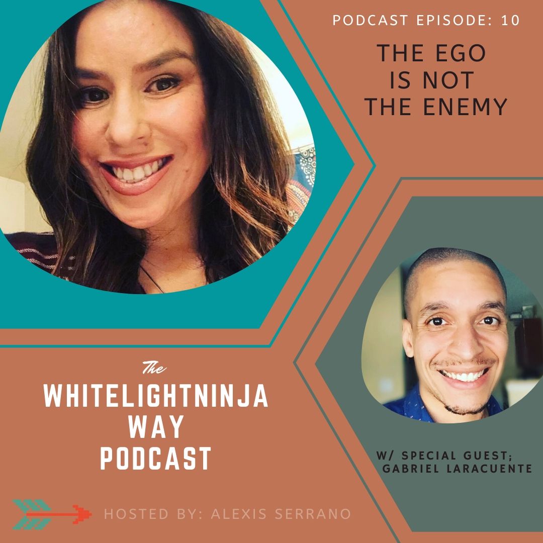 Episode 10-The Ego is Not the Enemy w/ Gabriel Laracuente