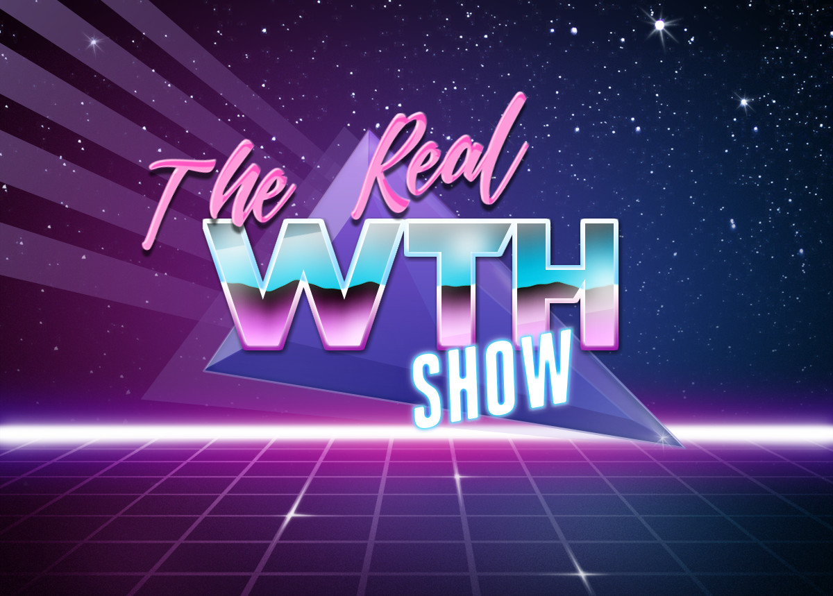 The Real WTH Show