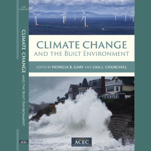 ACEC Publishes Groundbreaking Book: Climate Change and the Built Environment