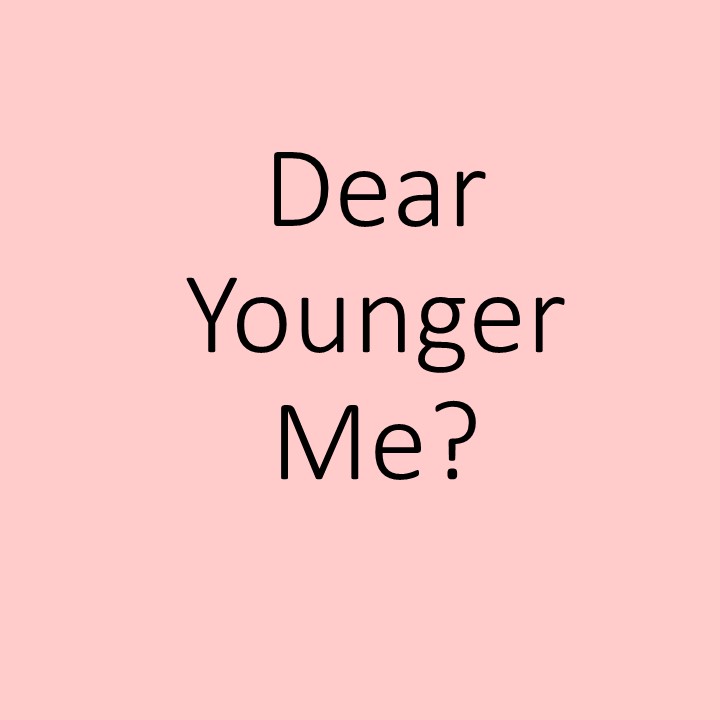 024: TC - Dear Younger Me? 024: TC - Dear Younger Me?