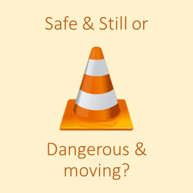 027: TC - Safe And Still? Or Dangerous And Moving? 027: TC - Safe And Still? Or Dangerous And Moving?