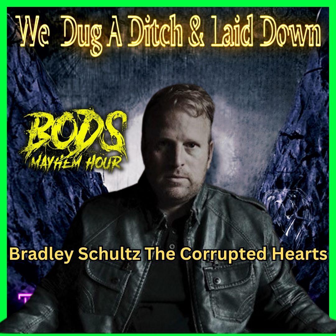 EP - 408 Bradley Schultz of The Corrupted Hearts
