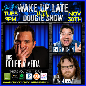 Nov 30, 2021 with Dougie Almeida, Greg Wilson & Adam Murray