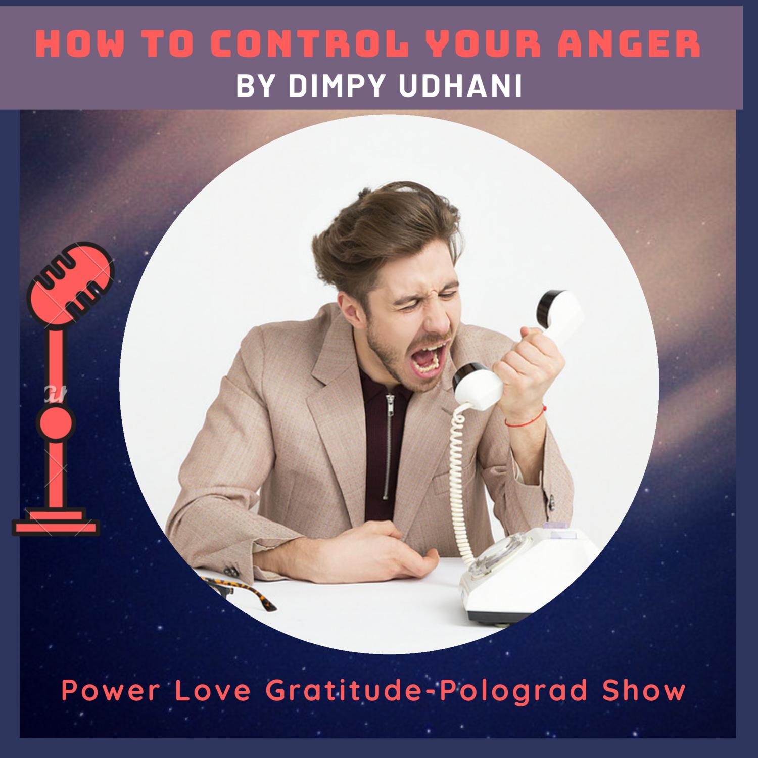 Episode 4|How to control your anger |Dimpy Udhani Episode 4|How to control your anger |Dimpy Udhani
