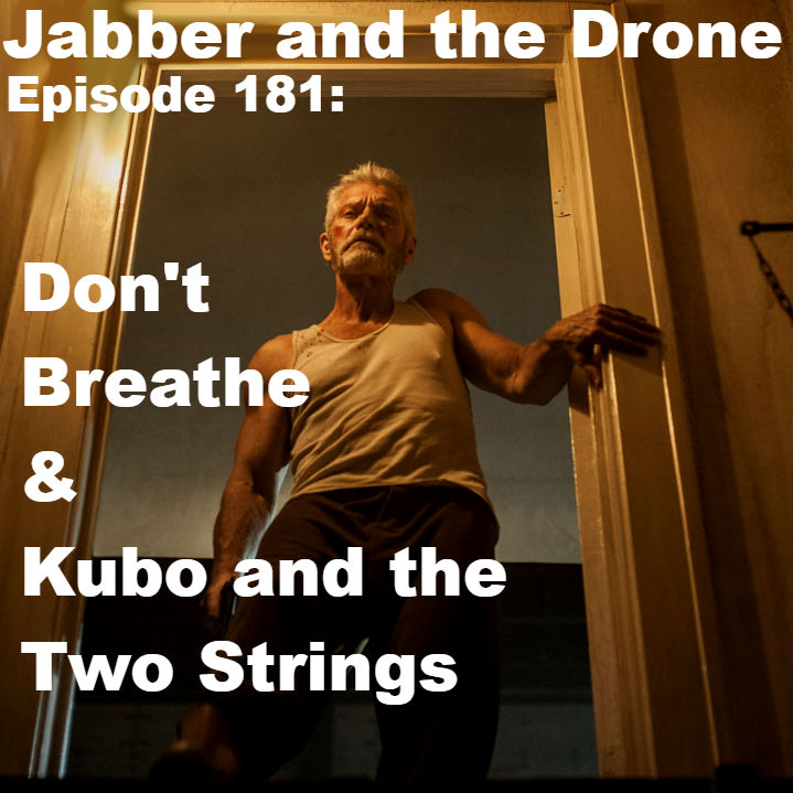 181- Don't Breathe & Kubo