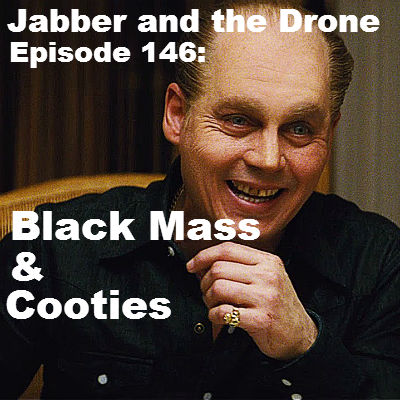 146 - Black Mass and Cooties