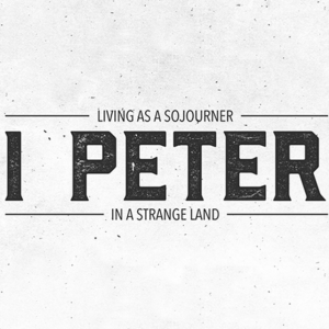 1 Peter - Part 4: Holy Living