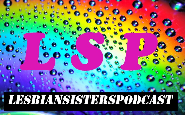 Lesbian Sisters Podcast- LSP watch Disobedience