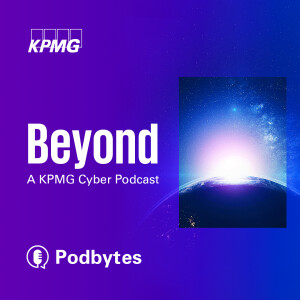 Introducing Beyond: A KPMG Cyber Podcast | Teaser