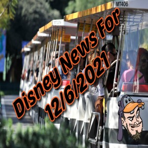 Disney News For 12/6/2021 - Ep. 141