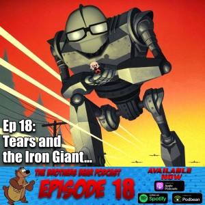 Tears and The Iron Giant