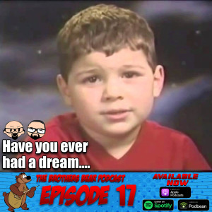 Have you ever had a dream...