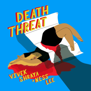 Death Threat by Vivek Shraya and Ness Lee