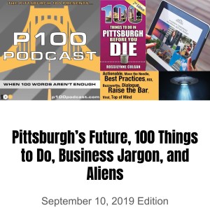 Ep. 2 - Pittsburgh's Future, 100 Things, Aliens