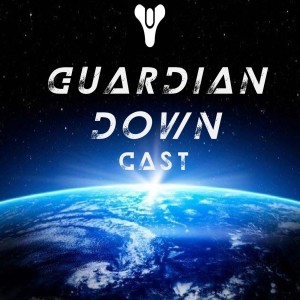 Episode 0: Welcome to Guardian Down Cast