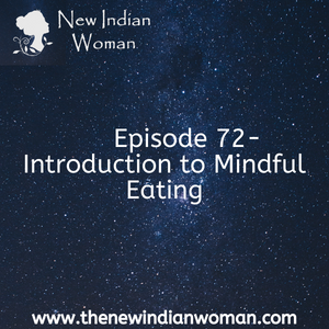 Introduction to Mindful Eating - Episode 72