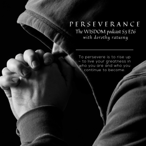 Perseverance | The WISDOM podcast | S3 E26