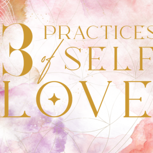 The Three Practices of Self-Love | The WISDOM podcast | Debut Episode