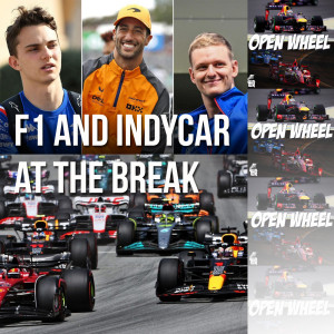 Formula 1 & IndyCar at the Summer Break, on the Open Wheel Podcast