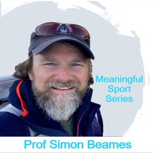 Adventurous Learning – Prof Simon Beames (Pt2) - Meaningful Sport Series