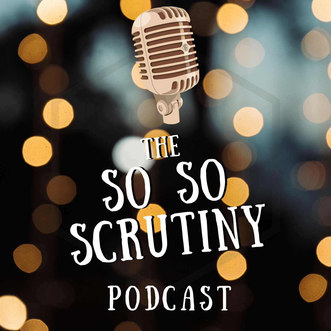 The So So Scrutiny Podcast