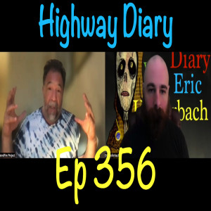 Highway Diary w/ Eric Hollerbach Ep 356 - Dr. Joe Whitcomb