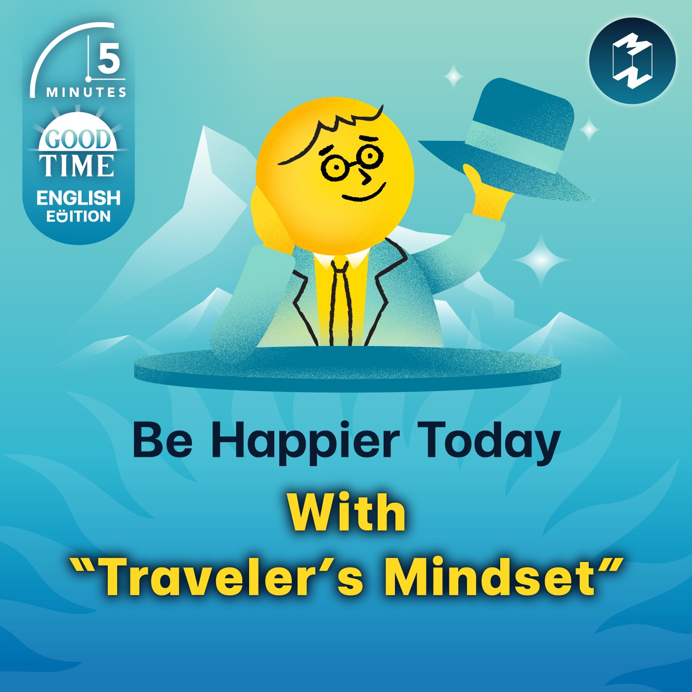 Be Happier Today With A “Traveler’s Mindset” | 5M English EP.12