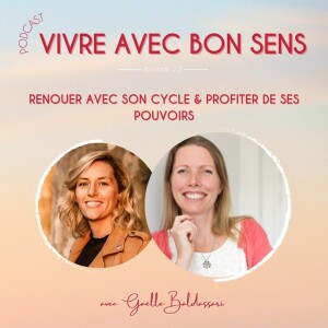 Renouer avec son cycle et profiter de ses pouvoirs avec Gaëlle Baldassari