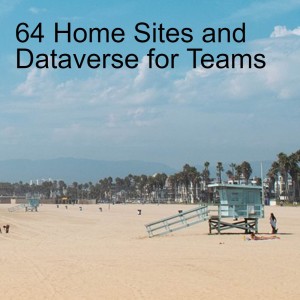 64 Home Sites and Dataverse for Teams