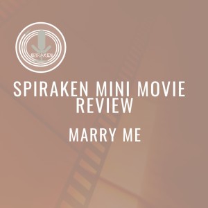 Spiraken Mini Movie Review: Marry Me (2022)