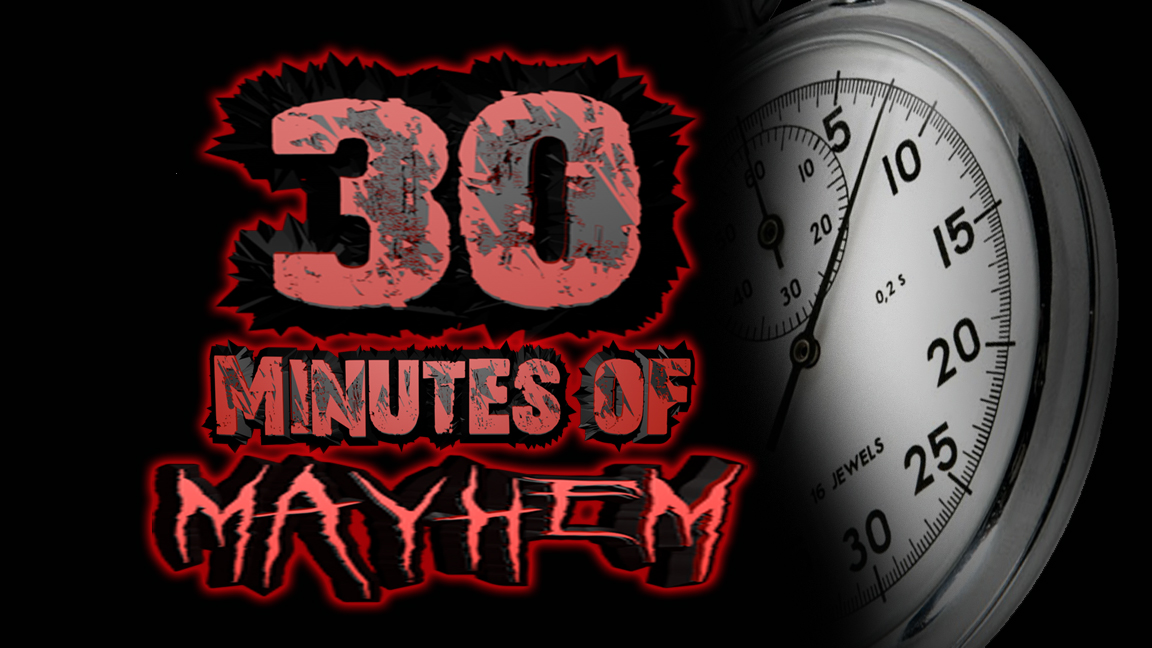 30 Minutes of MAYHEM