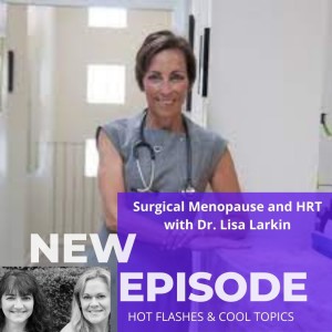 Surgical Menopause and HRT with Ms. Medicine‘s Dr. Lisa Larkin