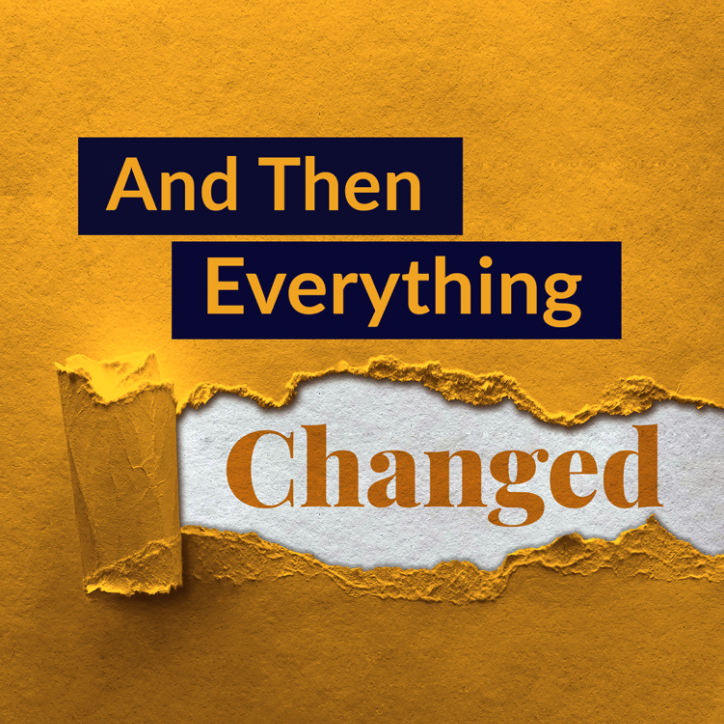 And Then Everything Changed