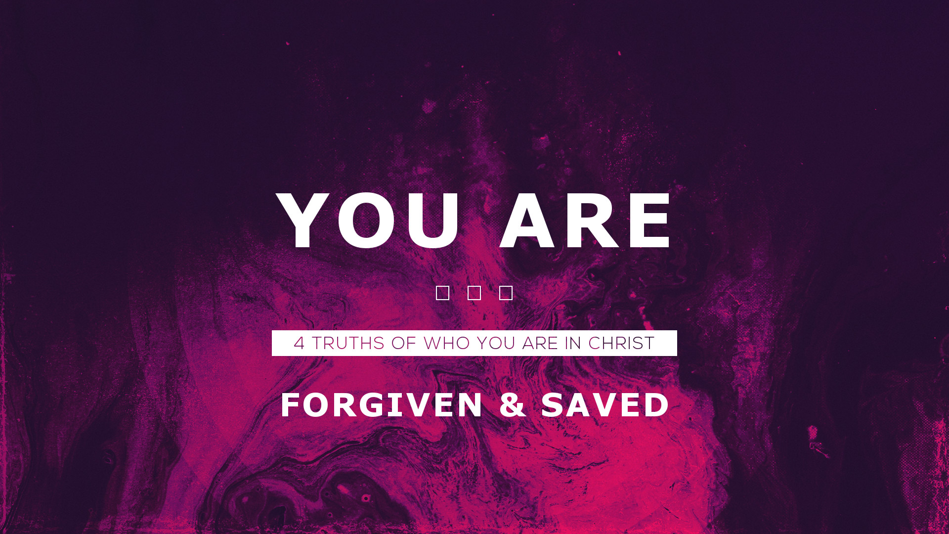 YOU ARE ... forgiven &amp; saved