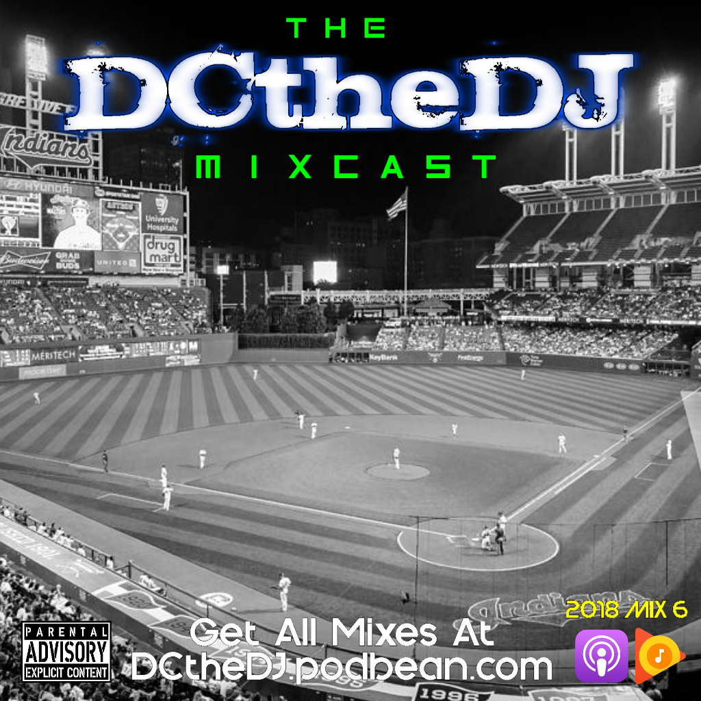 DCtheDJ MIXcast - 2018 Mix 6